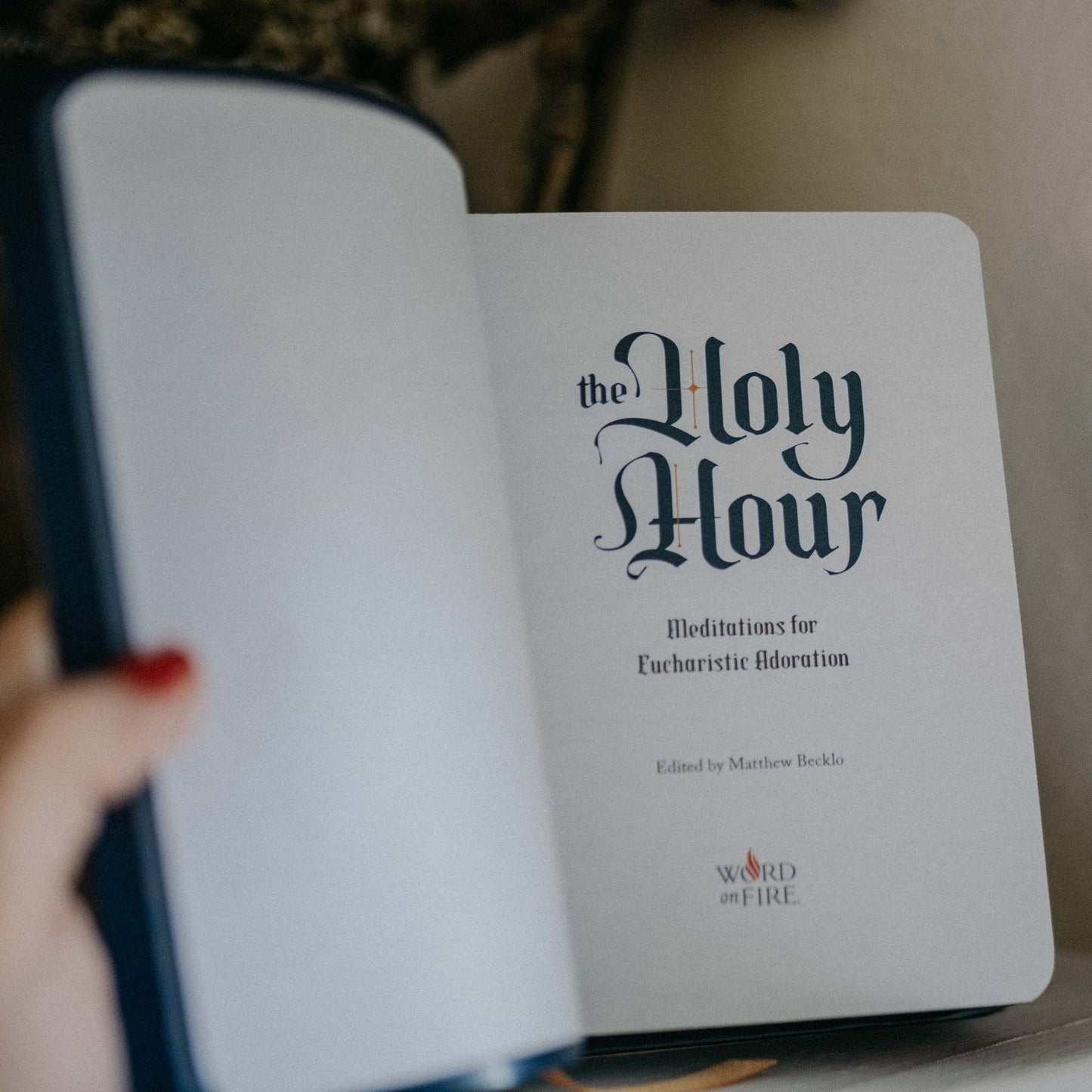 The Holy Hour - Meditations for Eucharistic Adoration