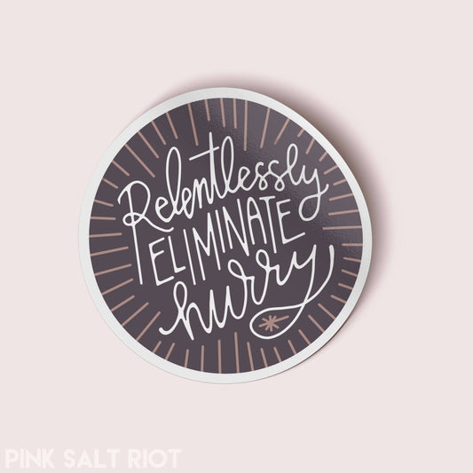 Eliminate Hurry Vinyl Sticker