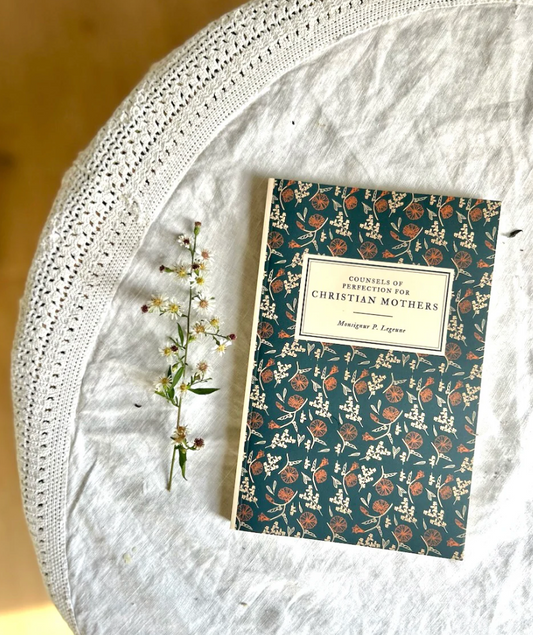 Counsels of Perfection for Christian Mothers